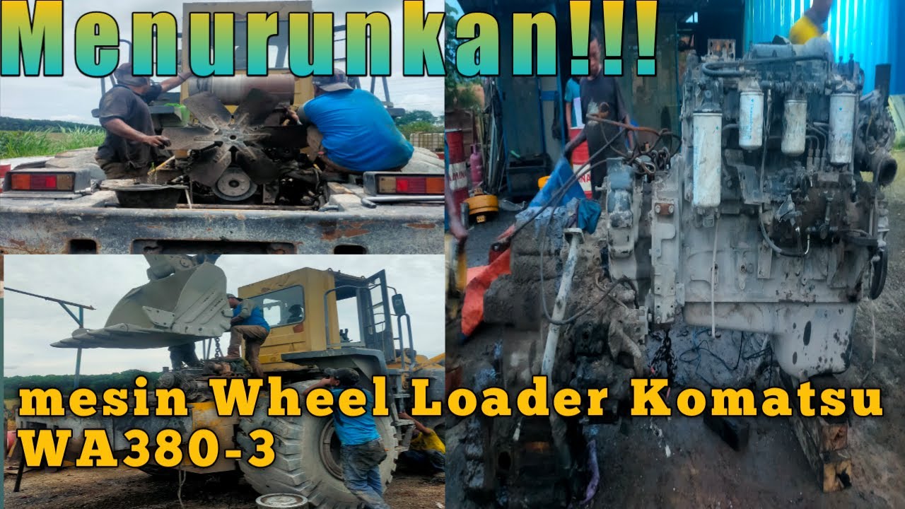 Proses menurunkan mesin wheel loader Komatsu WA380-3