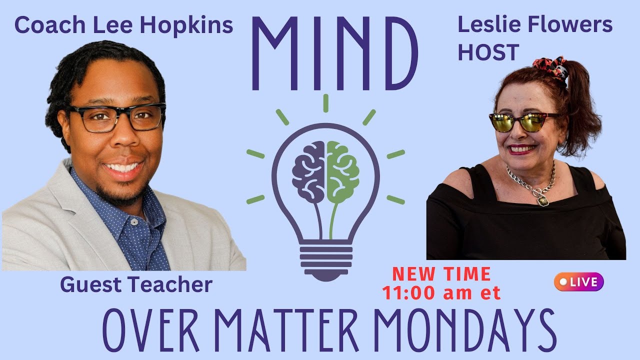 MIND over Matter Mondays ~ Guest Teacher Coach Lee Hopkins