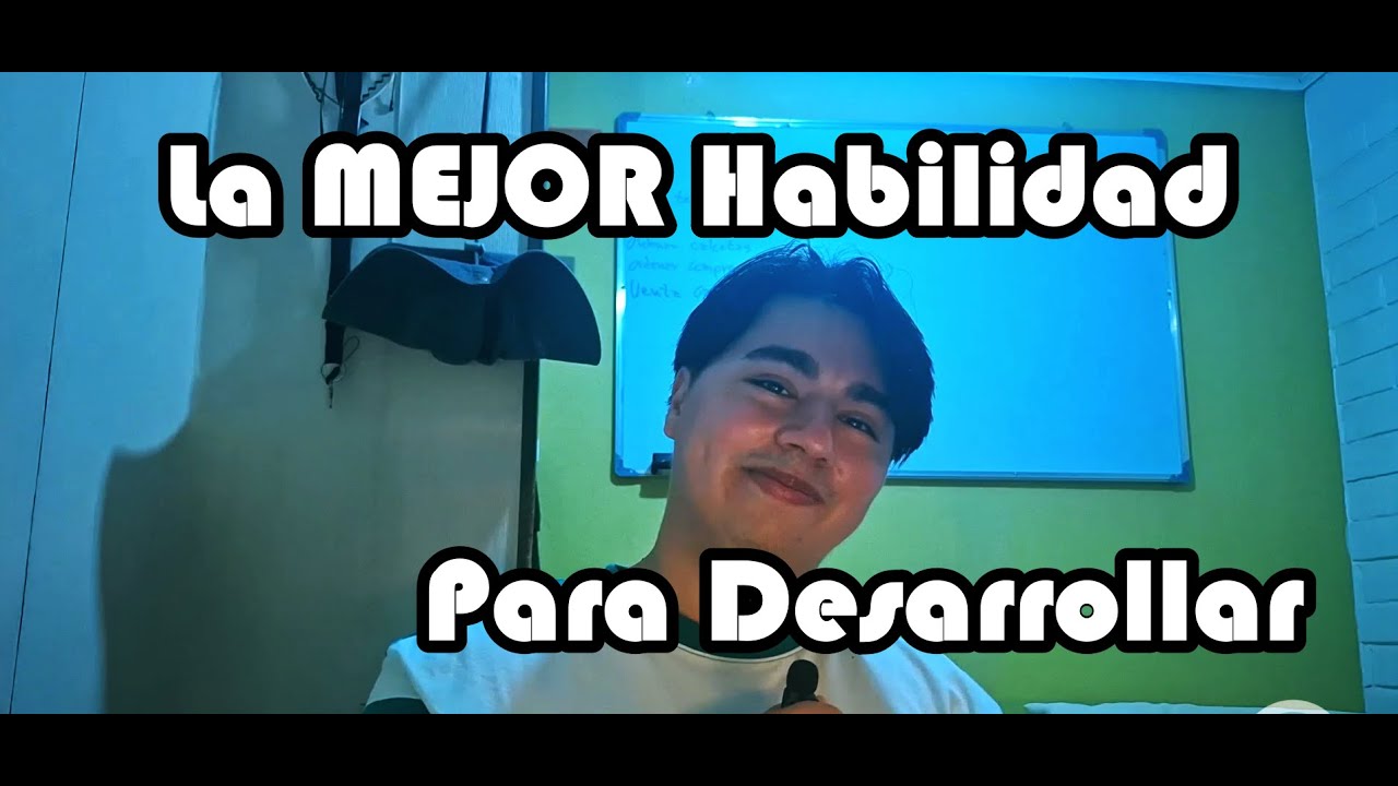 La MEJOR Habilidad que Podrás Desarrollar