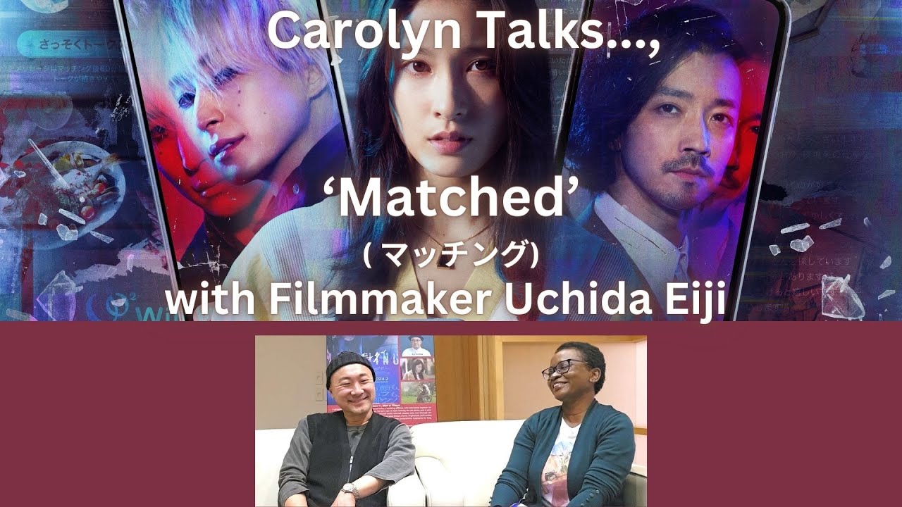 MATCHED - Interview with Filmmaker Uchida Eiji at the 2024 Toronto Japanese Film Festival