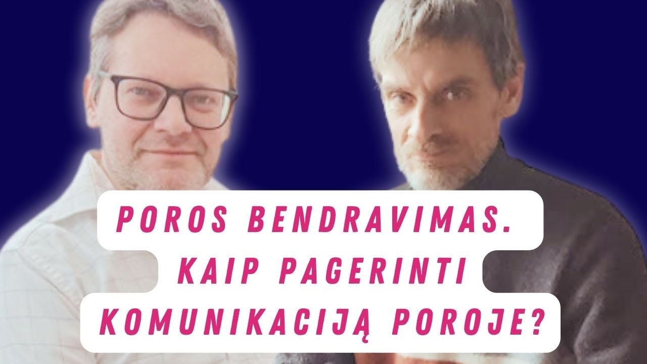 Poros bendravimas. Kaip pagerinti komunikaciją poroje?