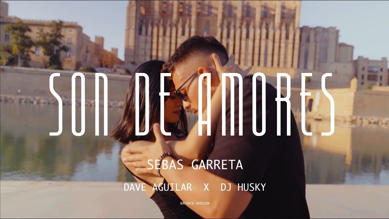 SON DE AMORES (Bachata Version) - Sebas Garreta x Dave Aguilar x Dj Husky | Andy & Lucas