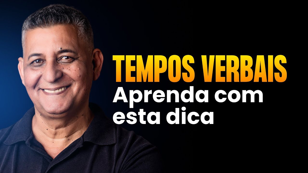 TEMPOS VERBAIS  I APRENDA COM ESTA DICA