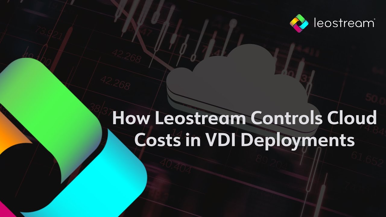 How Leostream Controls Cloud Costs in VDI Deployments