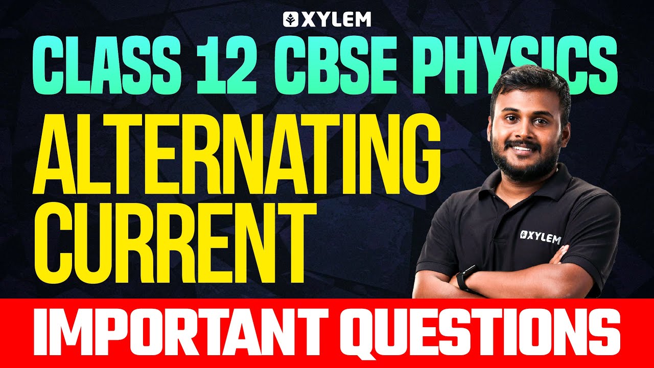 Class 12 CBSE Physics | Alternating Current - Important Questions | Xylem 12 CBSE