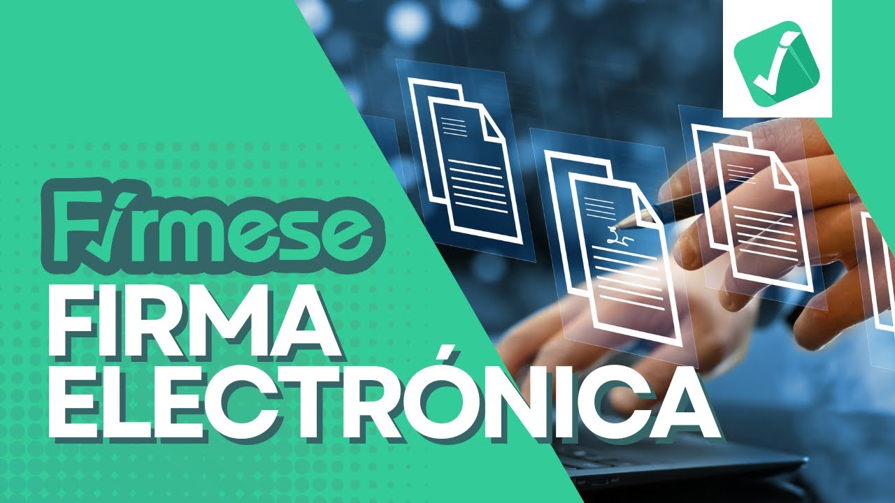 Firma Electr&oacute;nica para tu empresa f&aacute;cil y r&aacute;pido | #F&Iacute;RMESE