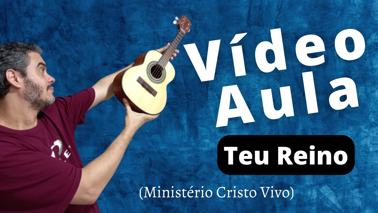 VÍDEO AULA (TEU REINO) no cavaquinho