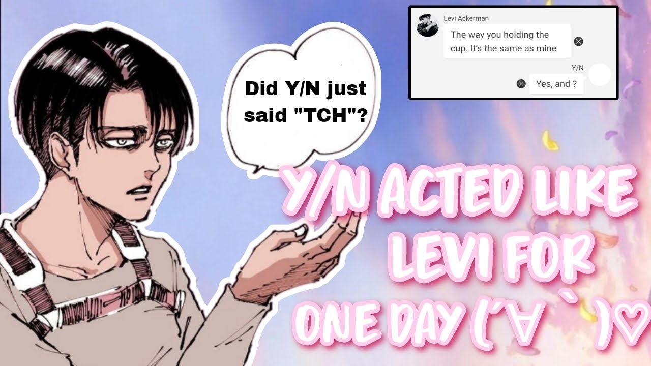 Y/N acted like Levi for one day 🤭 - Levi x Y/N