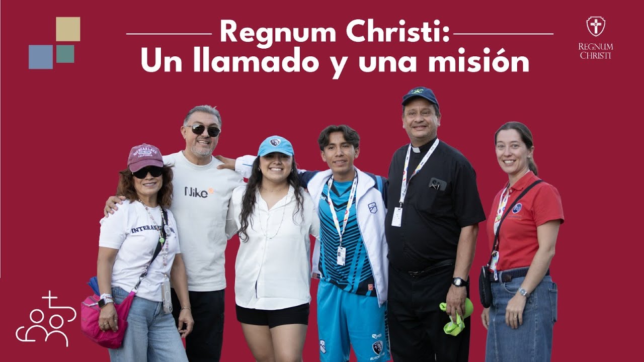 Regnum Christi, un llamado y una misión