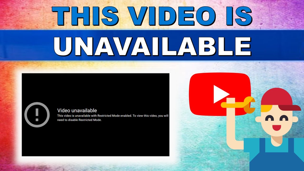 Video Unavailable This Video is Unavailable With Restricted Mode Enabled
