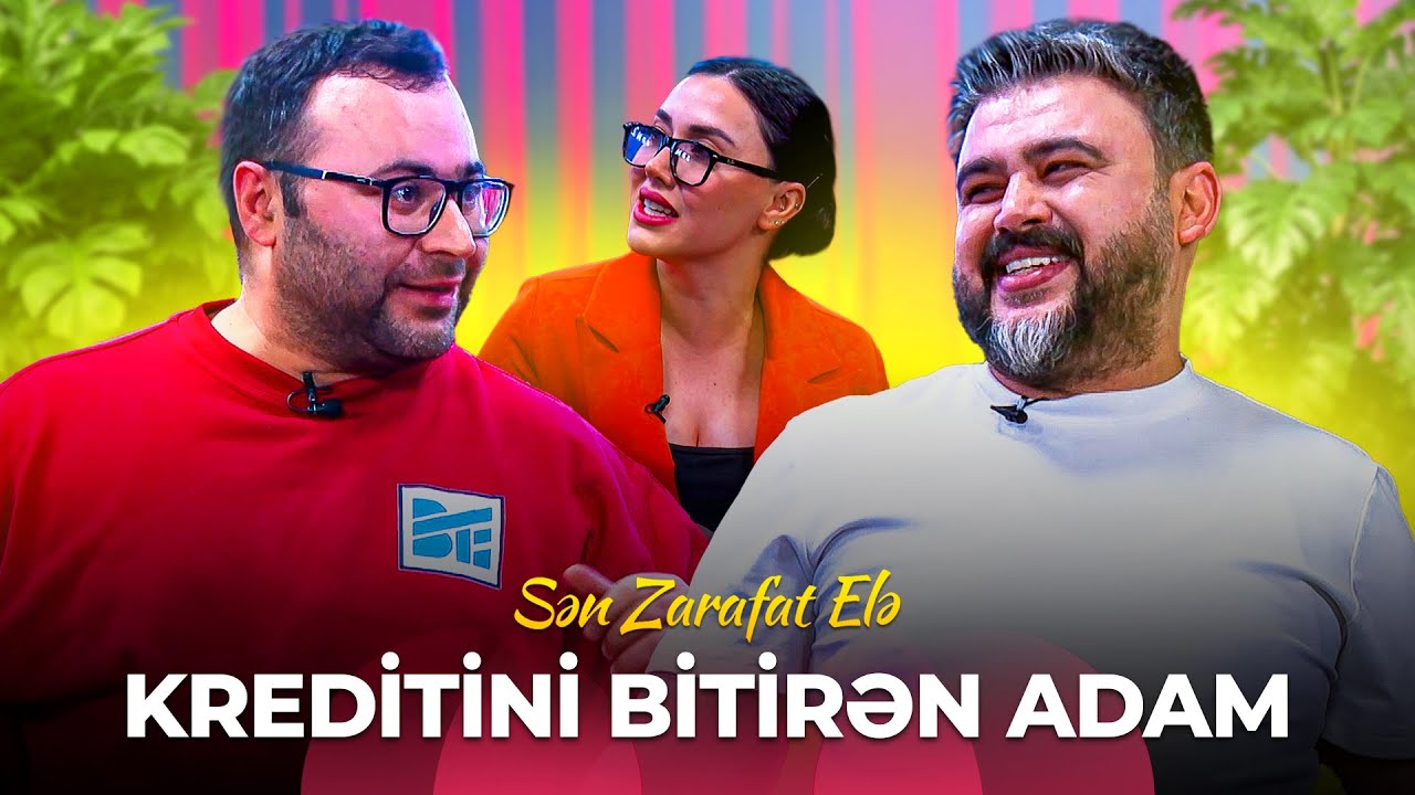 Sən Zarafat Elə - Kreditini bitirən adam