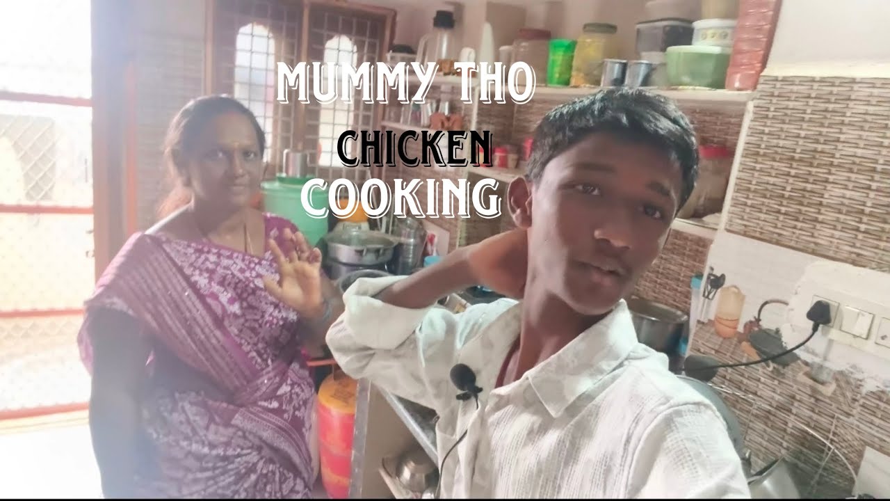 Mummy tho chicken cookin