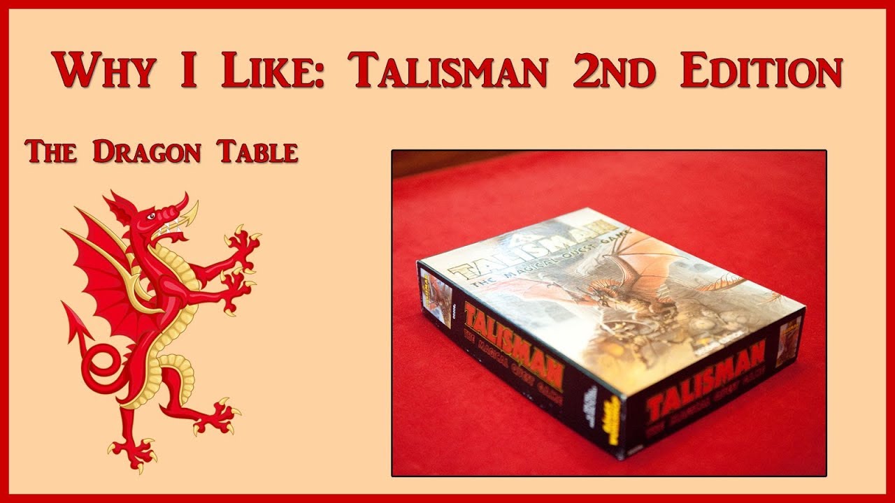 Why I Like: Talisman 2nd Edition - The Dragon Table