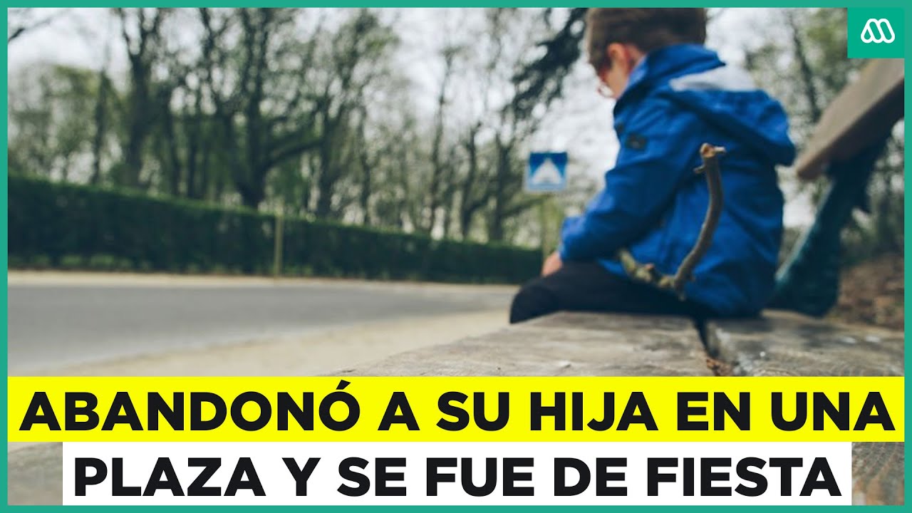Madre abandonó a su hija de 4 años en una plaza para ir a una fiesta: Niña presentó hipotermia