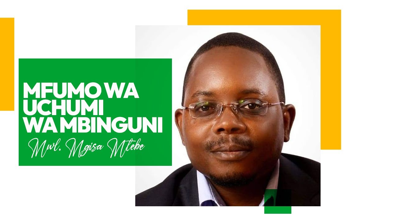 MFUMO WA UCHUMI WA MBINGUNI - MWL MGISA MTEBE
