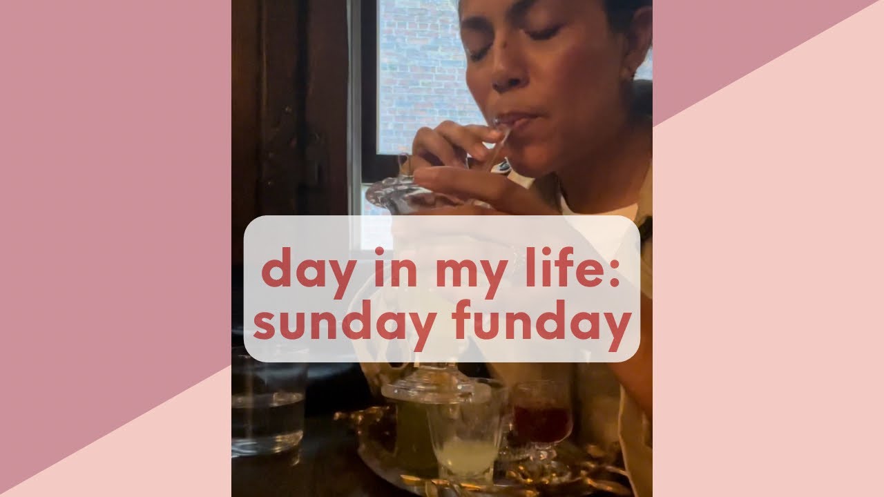 Day in my life as a single thirty-something in nyc: Sunday funday edition