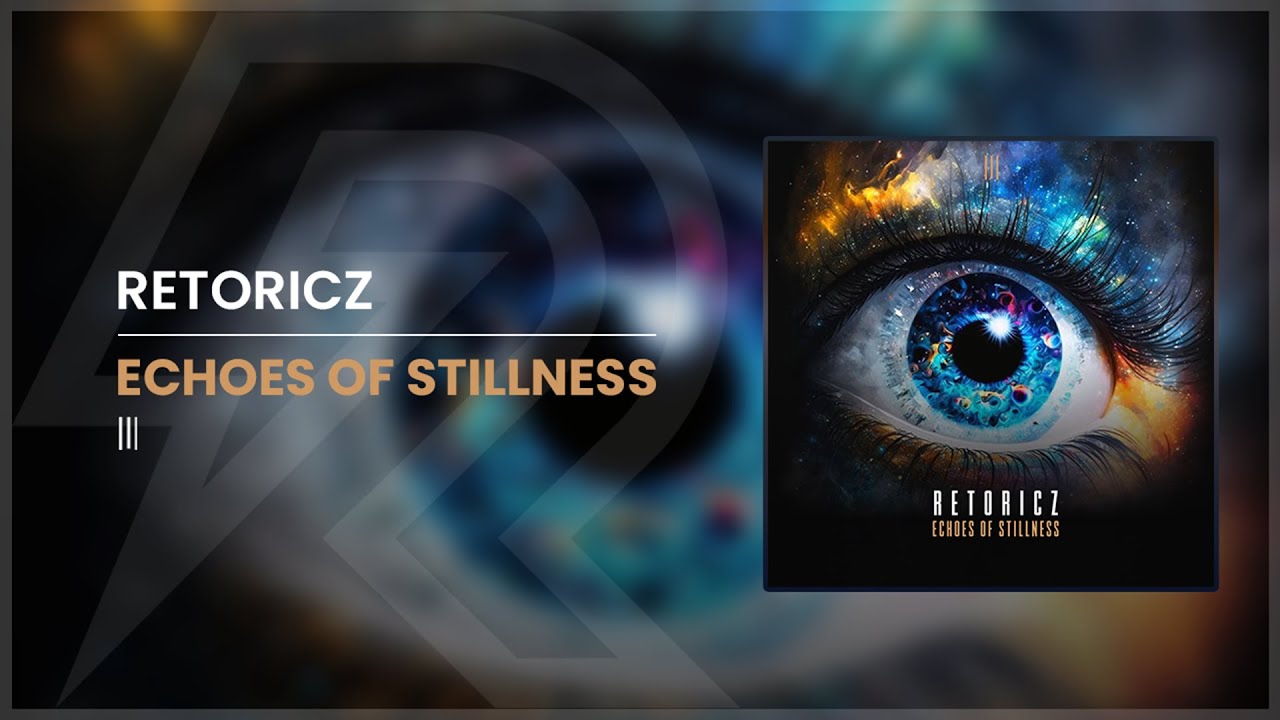 Retoricz - Echoes Of Stillness (Official Audio)