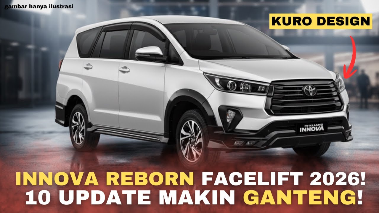 RESMI RILIS INNOVA REBORN 2026 FACELIFT! 10 Update Yang Bikin Makin Ganteng