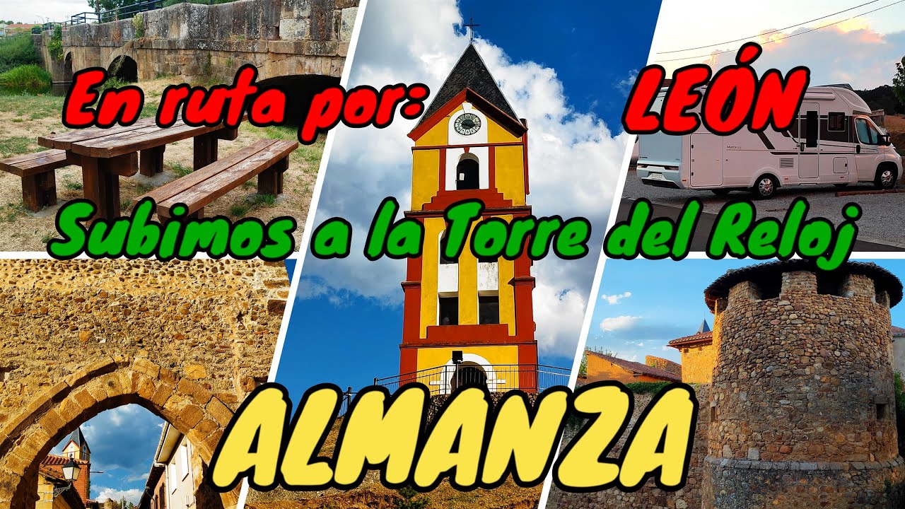 ALMANZA. En Autocaravana por León. Bonita Villa Medieval. Subimos a la Torre del Reloj.