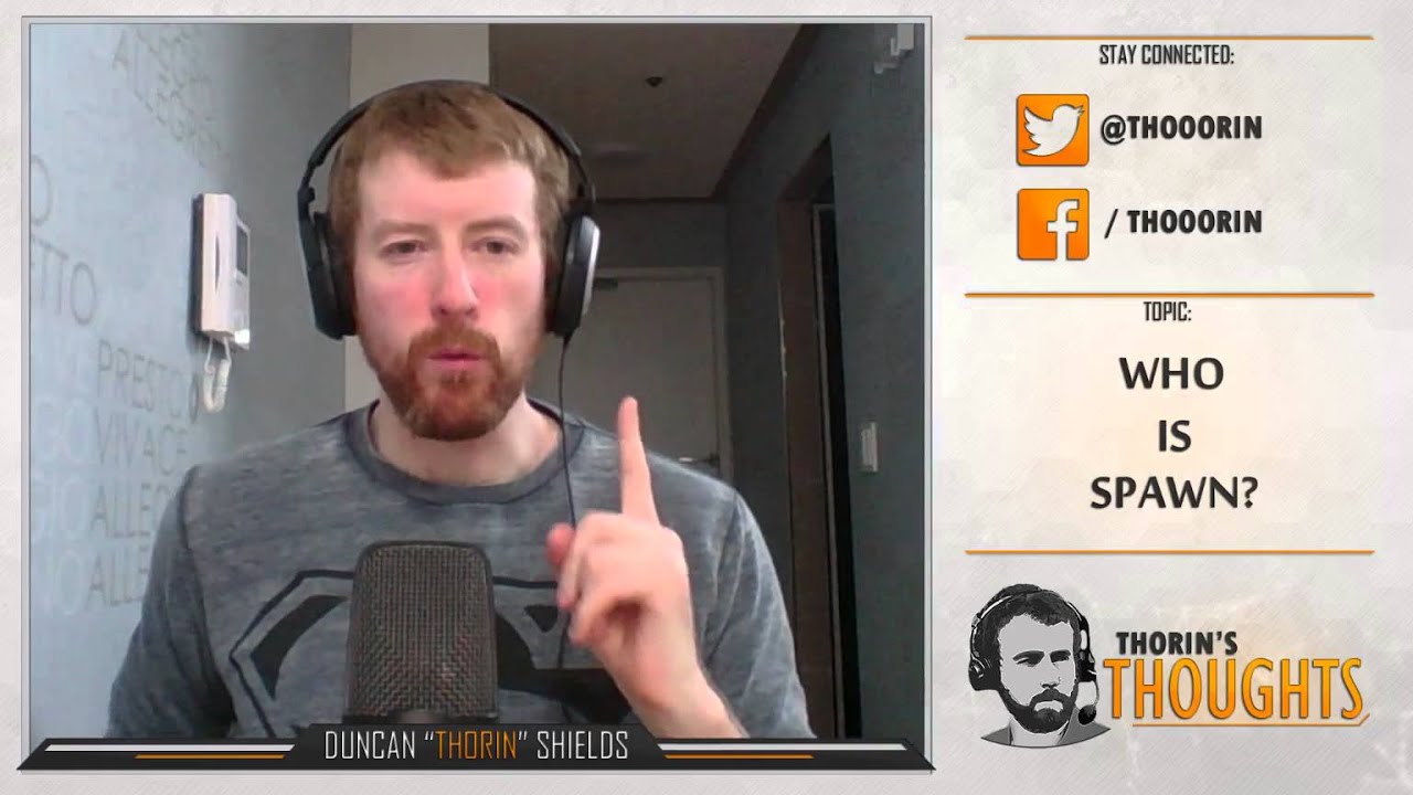 Thorin's Thoughts - Who is SpawN? (CS)