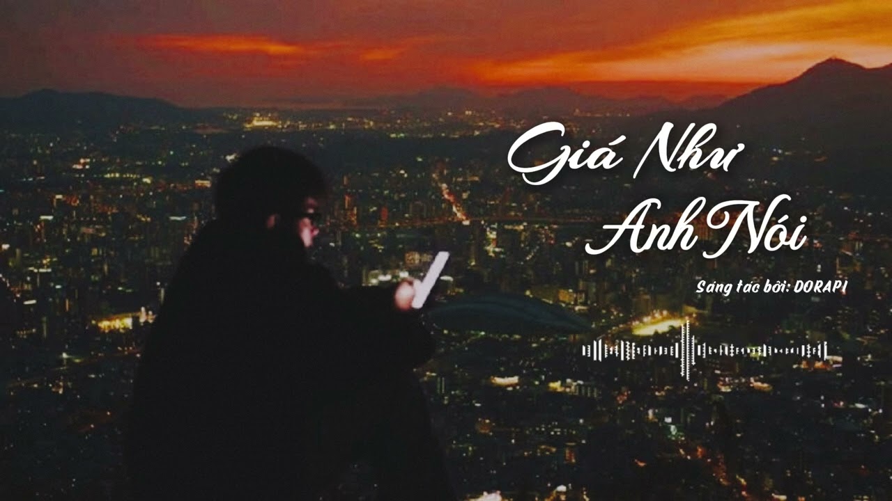 Giá Như Anh Nói | Nhạc Trẻ Ballad Buồn Nhất 2026 | Nhạc Sầu Cực Tâm Trạng Mới Nhất 2026 | DORAPI