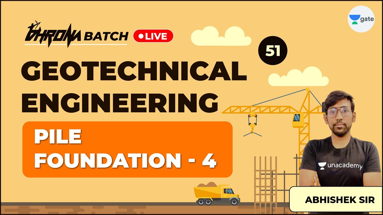 Pile Foundation - 4 | Lec 51 | Geotechnical Engineering | GATE Exam Civil | Abhishek Sir