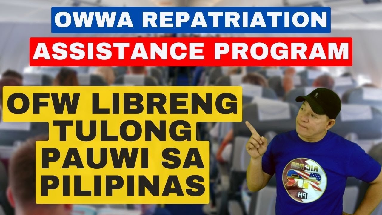 OFW TULONG PARA MAKA UWI NG PILIPINAS | OWWA REPATRIATION ASSISTANCE PROGRAM