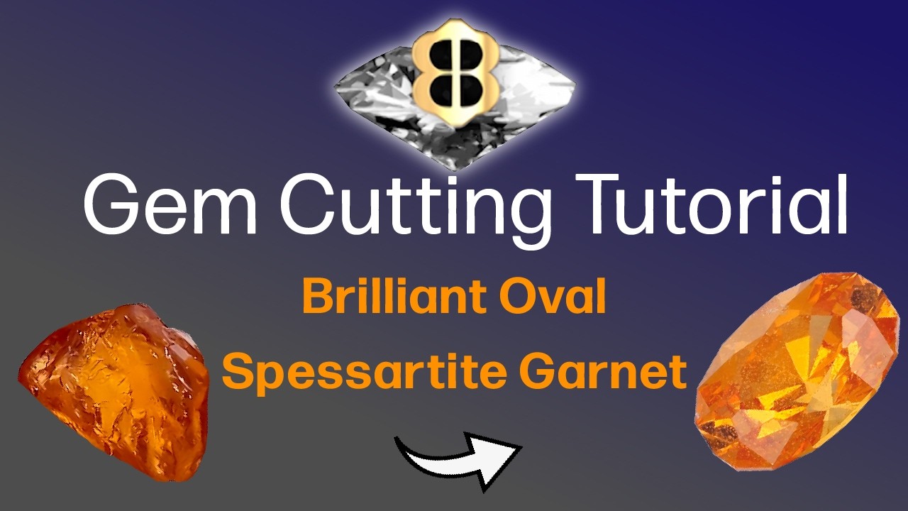 Gem Cutting Tutorial: Brilliant Oval Spessartite