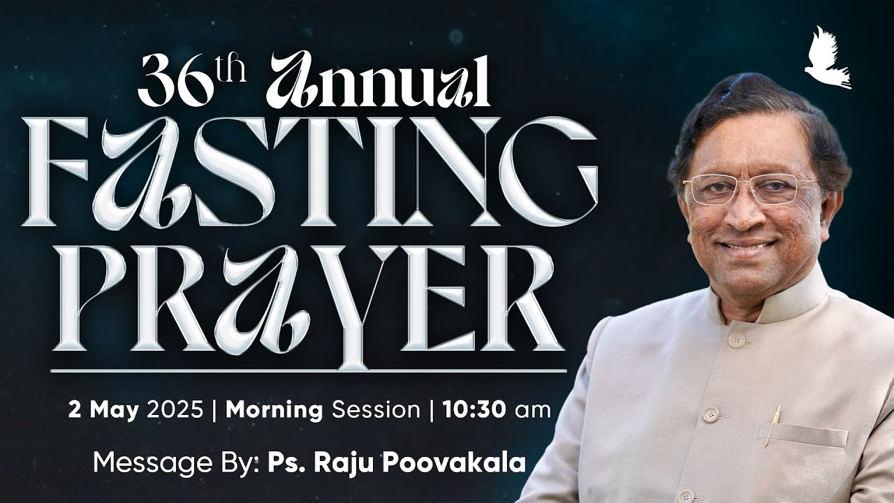 🔴 LIVE  | 40 Days Fasting Prayer, Ps. Raju Poovakala | 2 May 2025 (Morning Session)