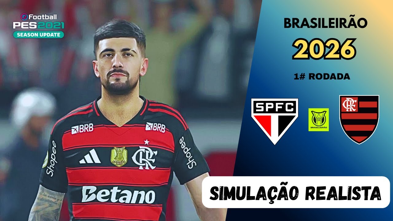 SÃO PAULO X FLAMENGO | BRASILEIRÃO 2026 SIMULAÇÃO REALISTA | GOGOZ PETCH PES 21!