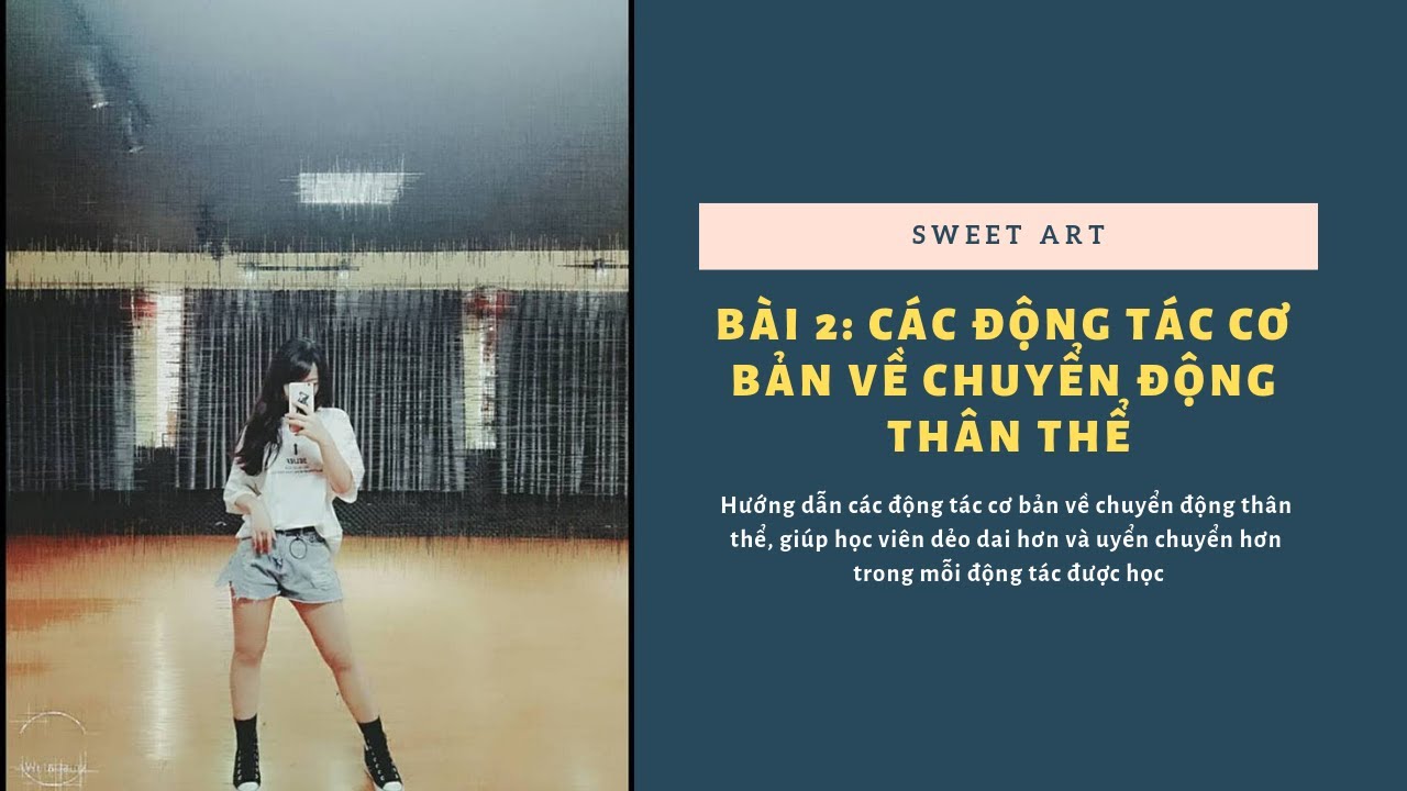 [Học nhảy cơ bản] Bài 2: Các động tác cơ bản về chuyển động thân thể | Sweet Art