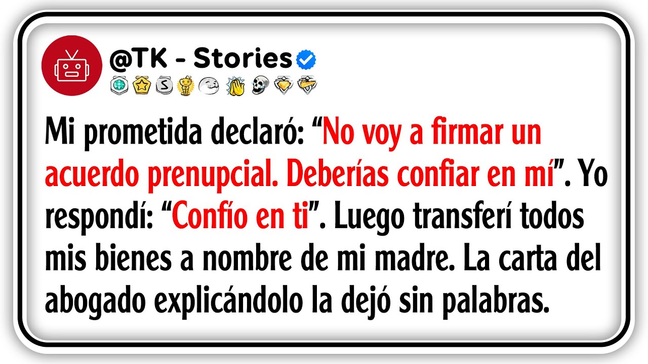 Mi prometida declaró: “No voy a firmar un acuerdo prenupcial. Deberías confiar en mí”. Yo...