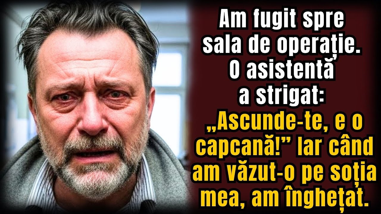 Am fugit spre sala de operație. O asistentă a strigat: „Ascunde-te, e o capcană!” Iar când am văzut-