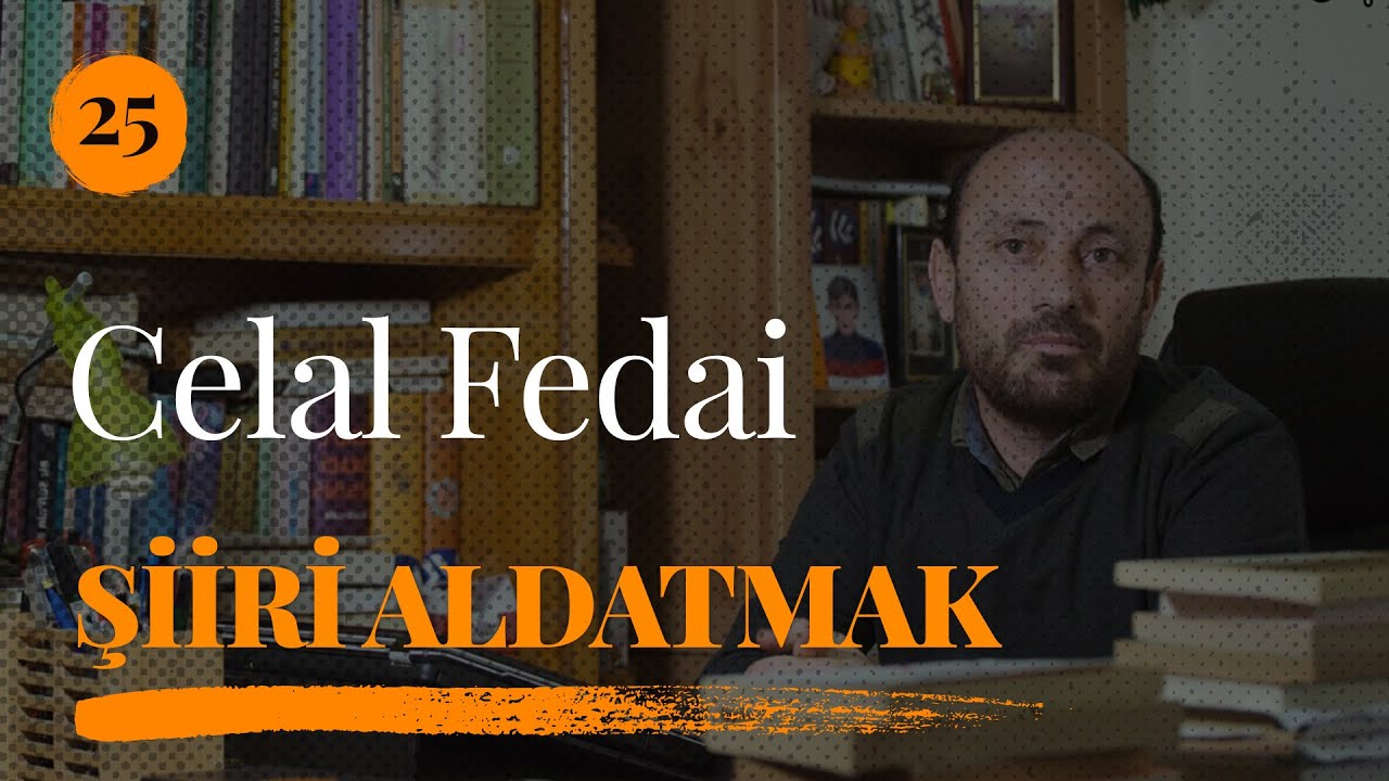 Celal Fedai -  Şiiri Aldatmak