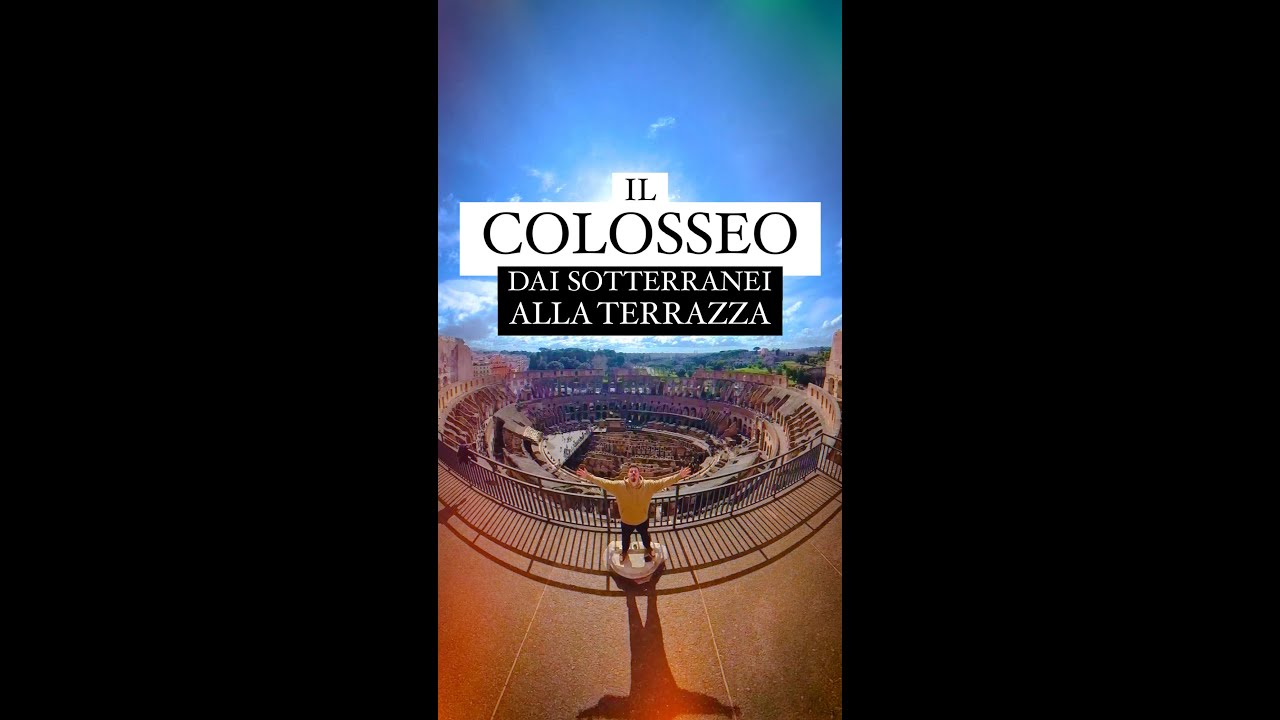 Il Colosseo: dai sotterranei alla terrazza