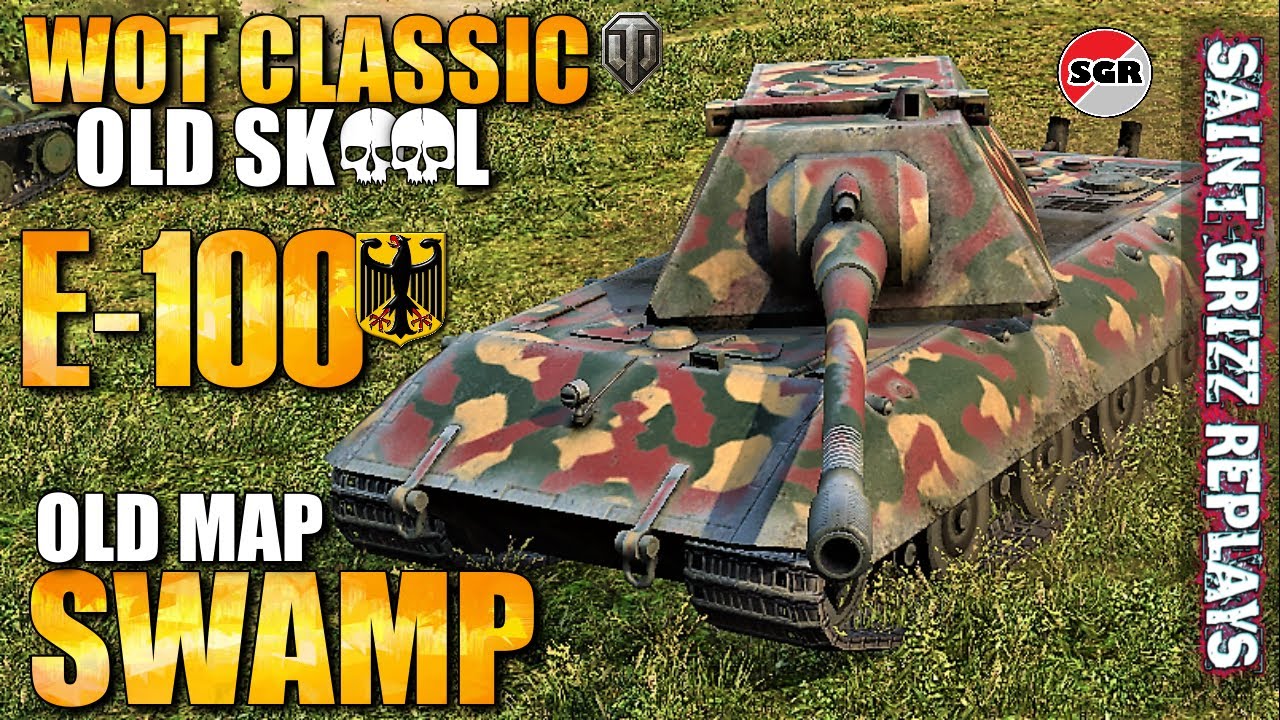 WoT Classic E 100 ⭐ Old Skool Swamp ⭐ World of Tanks Gameplay