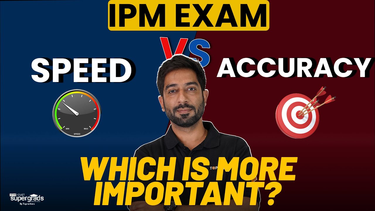 Speed Vs Accuracy | What is More Important for IPM Exam | Decoding IPMAT Exam Strategy