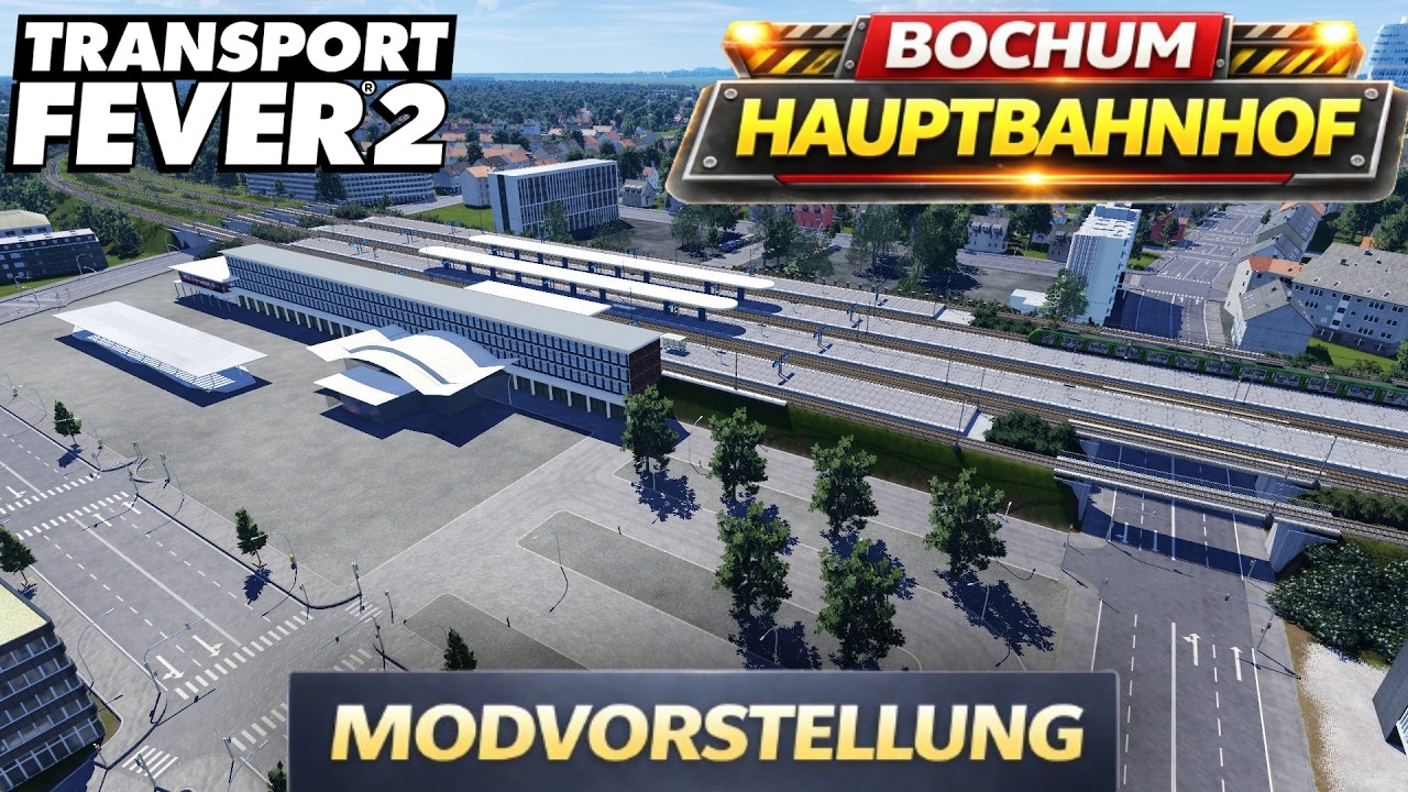 Transport Fever 2 [Modvorstellung] Der Bochumer Hauptbahnhof