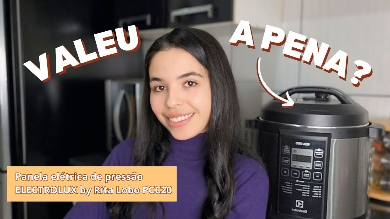 PANELA DE PRESSÃO ELÉTRICA ELECTROLUX RITA LOBO 6L PCC20 | Review Completo   Será que vale a pena?
