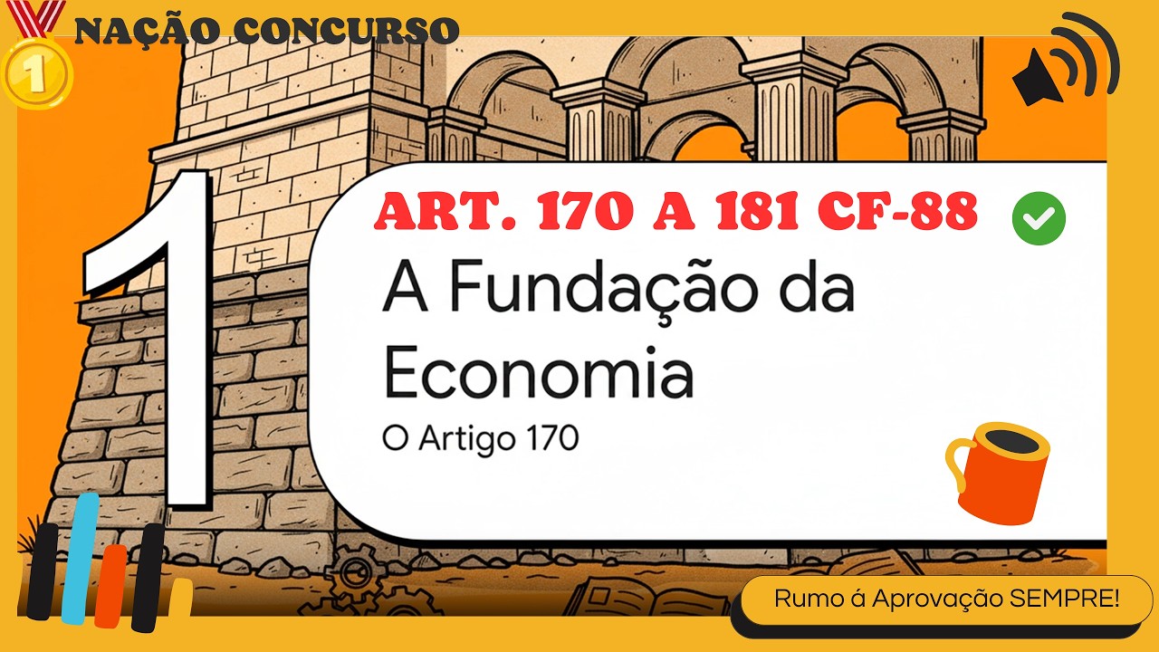 Artigo 170 ao 181 - DOS PRINCÍPIOS GERAIS DA ATIVIDADE ECONÔMICA  - Constituição Federal de 1988.