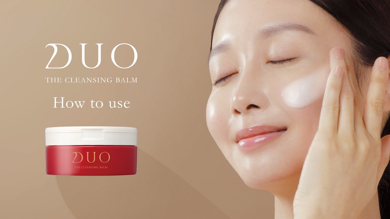 【新・DUO】ザ クレンジングバーム How to use｜落とすことをこだわると、肌はもっと美しくなる
