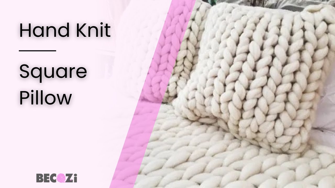 HOW TO HAND KNIT A SQUARE PILLOW