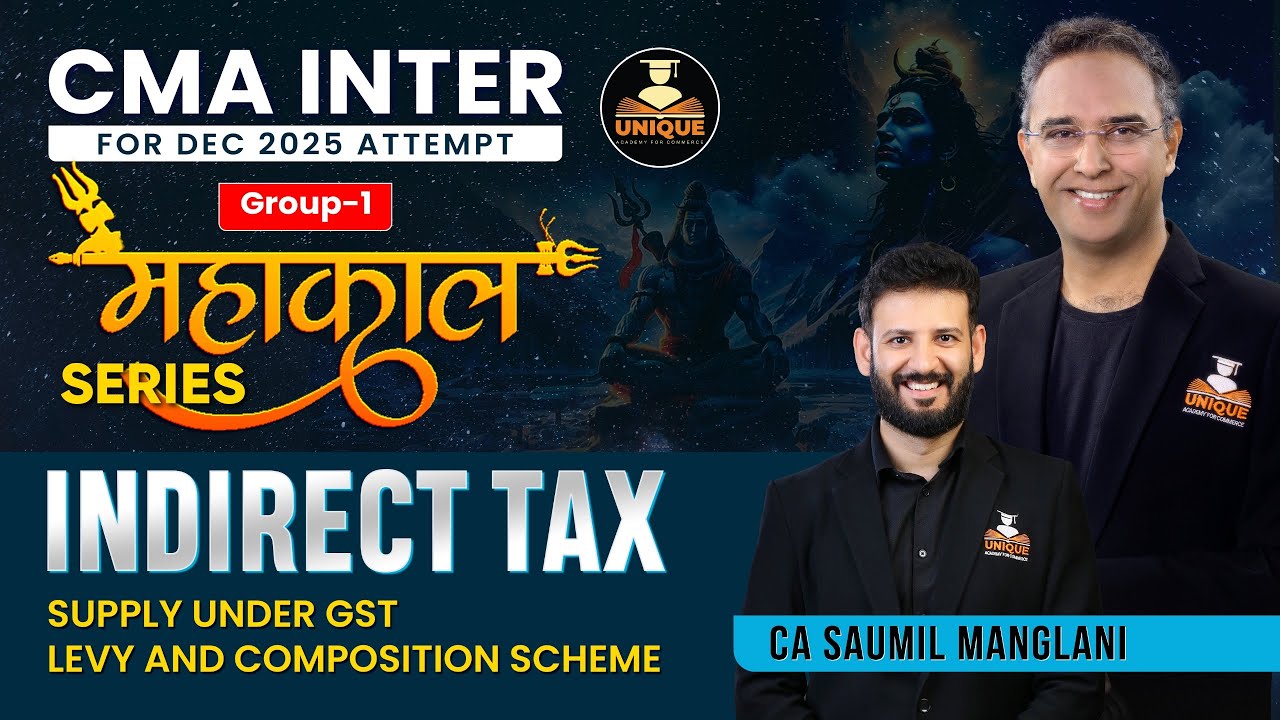 CMA INTER IDT REVISION | SUPPLY, LEVY & COMPOSITION SCHEME | DEC 25 & JUN 26 | CA SAUMIL MANGLANI