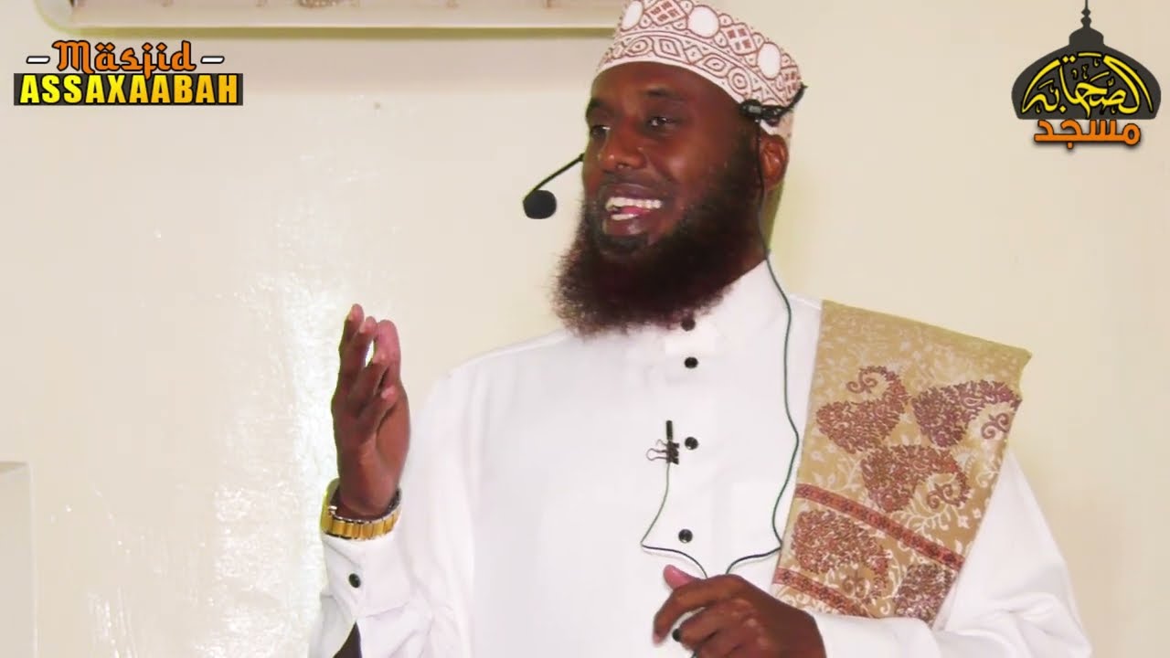 Khudbo: QARAABADA IN LA XIRIIRIYO FAA'IIDADA KU SUGAN Sh MAXAMED Macalin Abshir