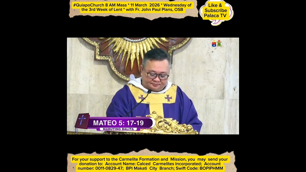 #QuiapoChurch 8 AM Mass * 11 March  2026 * Wed of the 3rd Week of Lent * with Fr. JP Plana, OSB 