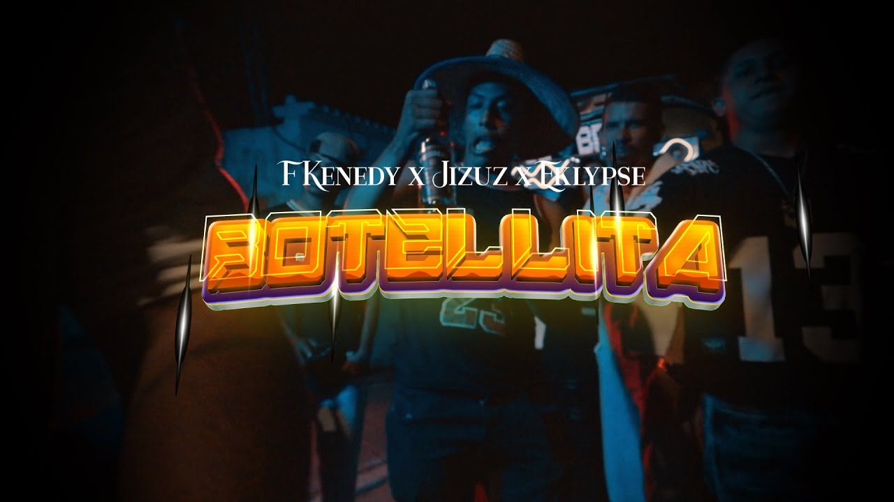 BOTELLITA - JIZUZ x F KENEDY x EKLYPSE (VIDEO OFICIAL)