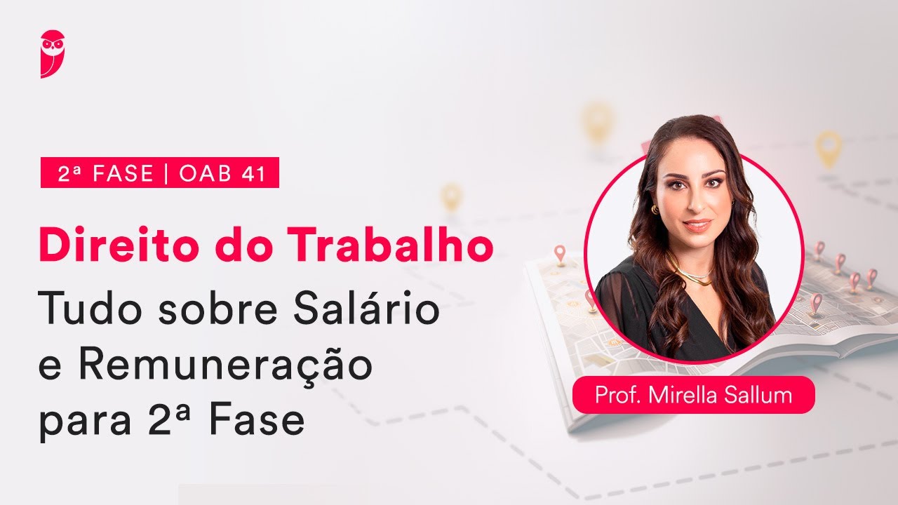2ª Fase - OAB 41 - Direito do Trabalho - Tudo sobre Salário e Remuneração para 2ª Fase