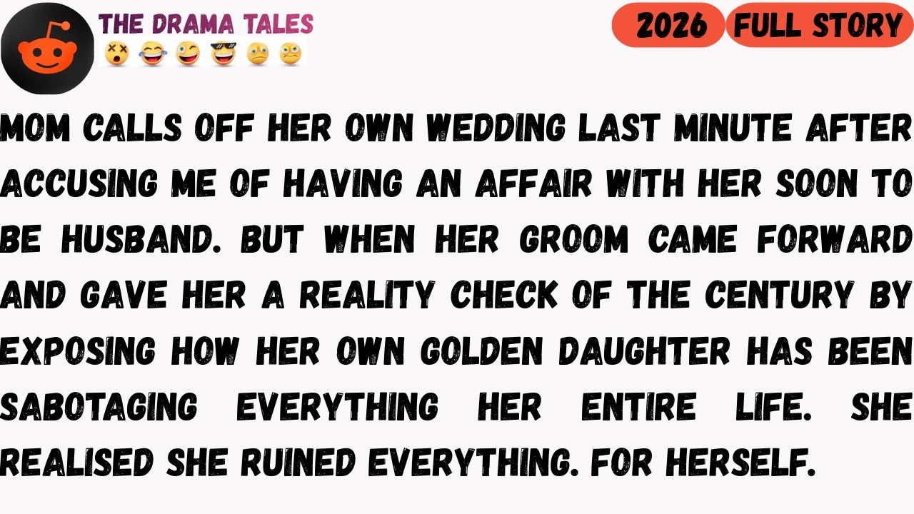 Mom calls off her own wedding last minute after accusing me of having an affair with....