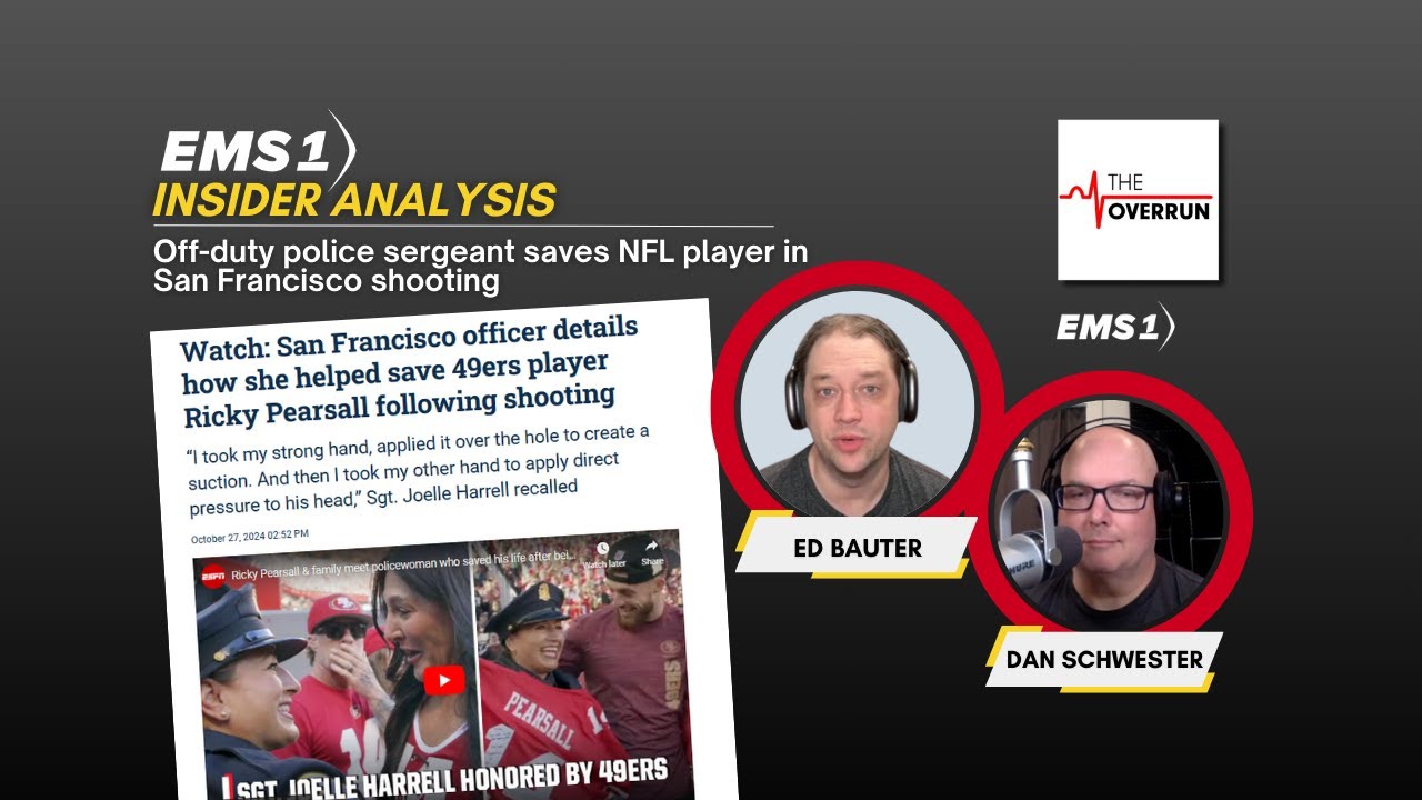 EMS1 Insider analysis: Off duty police sergeant saves NFL player in after shooting | The Overrun