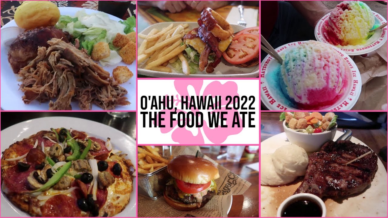 O‘ahu,Hawaii,2022: All The Food We Ate